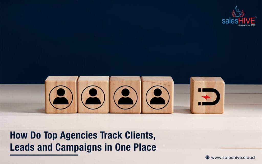 How Do Top Agencies Track Clients, Leads, and Campaigns in One Place?