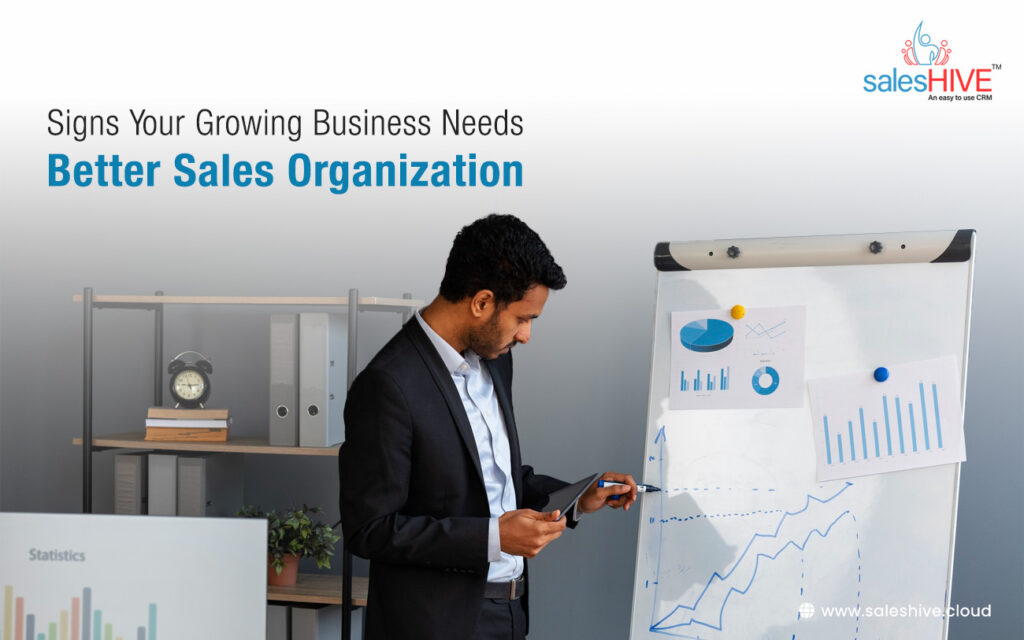 Signs Your Growing Business Needs Better Sales Organization